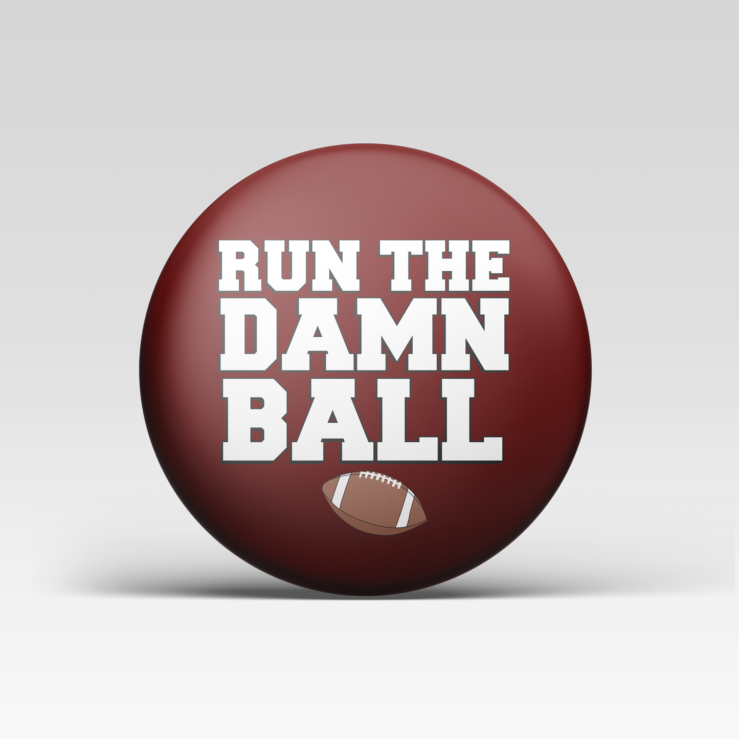 Maroon Run The Damn Ball Button