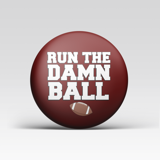 Maroon Run The Damn Ball Button