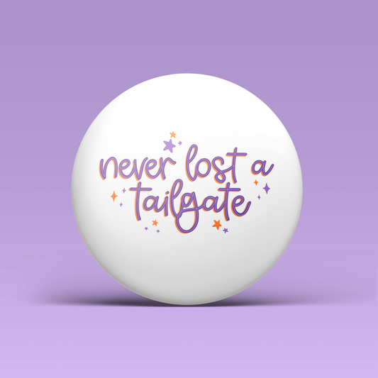 Purple & Orange Never Lost a Tailgate Button