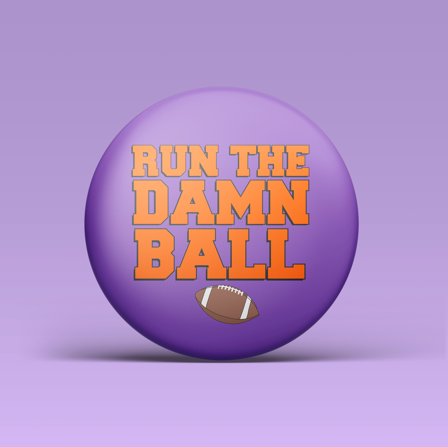 Purple & Orange Run The Damn Ball Button