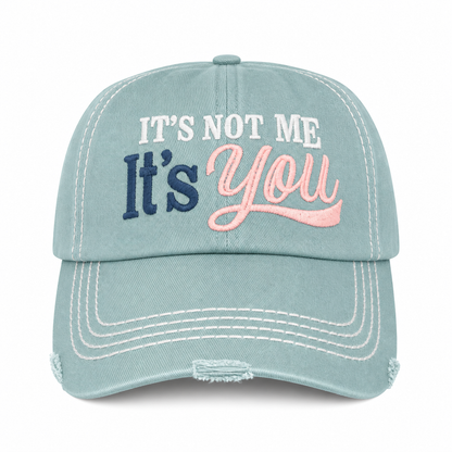 It's not me it's you Hat