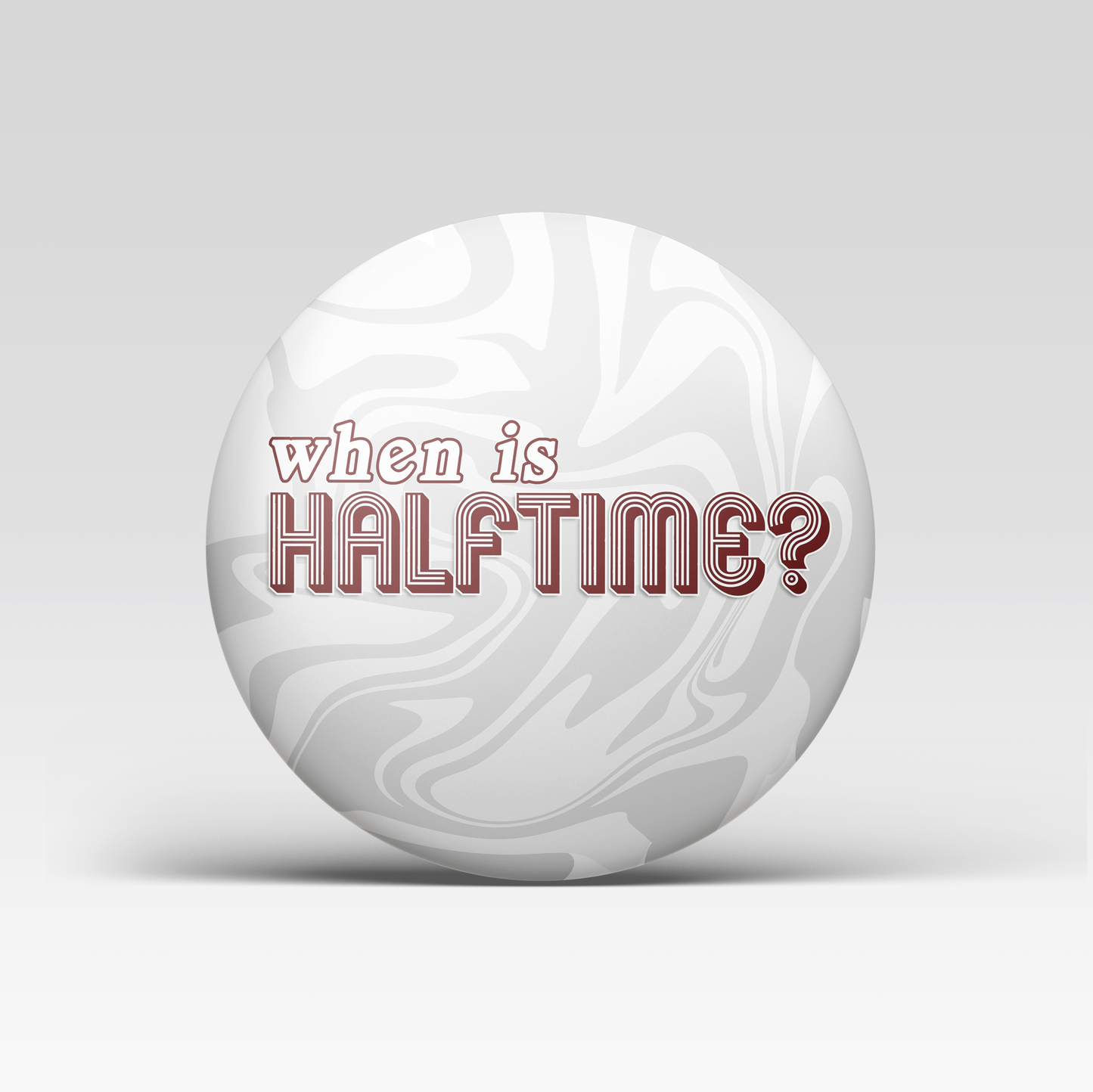 Maroon When Is Halftime Button